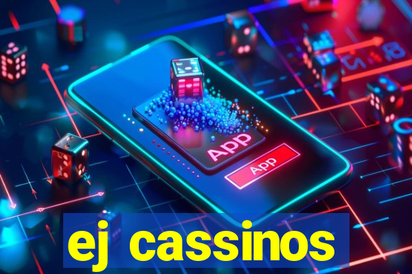 ej cassinos